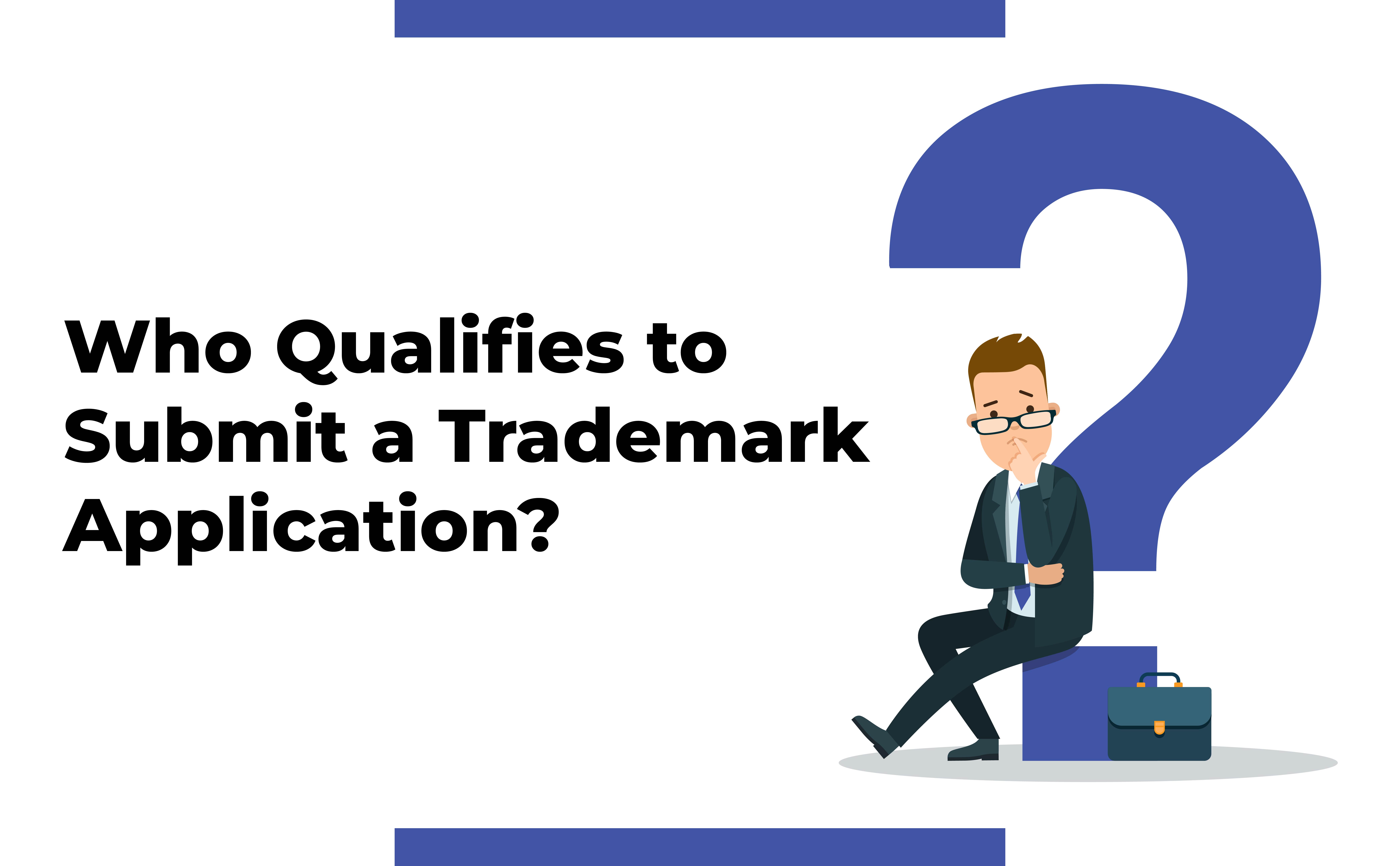 Who is Eligible for Submitting a Trademark Application?