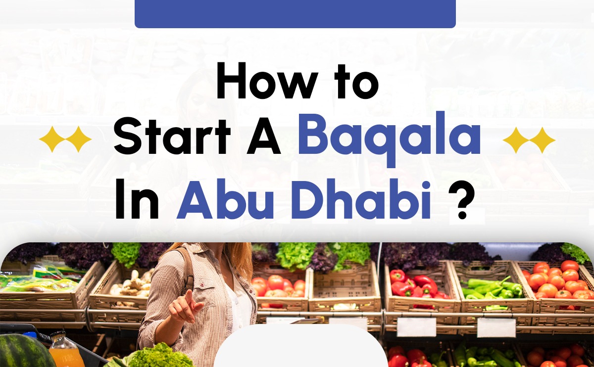 How To Start A Baqala In Abu Dhabi?