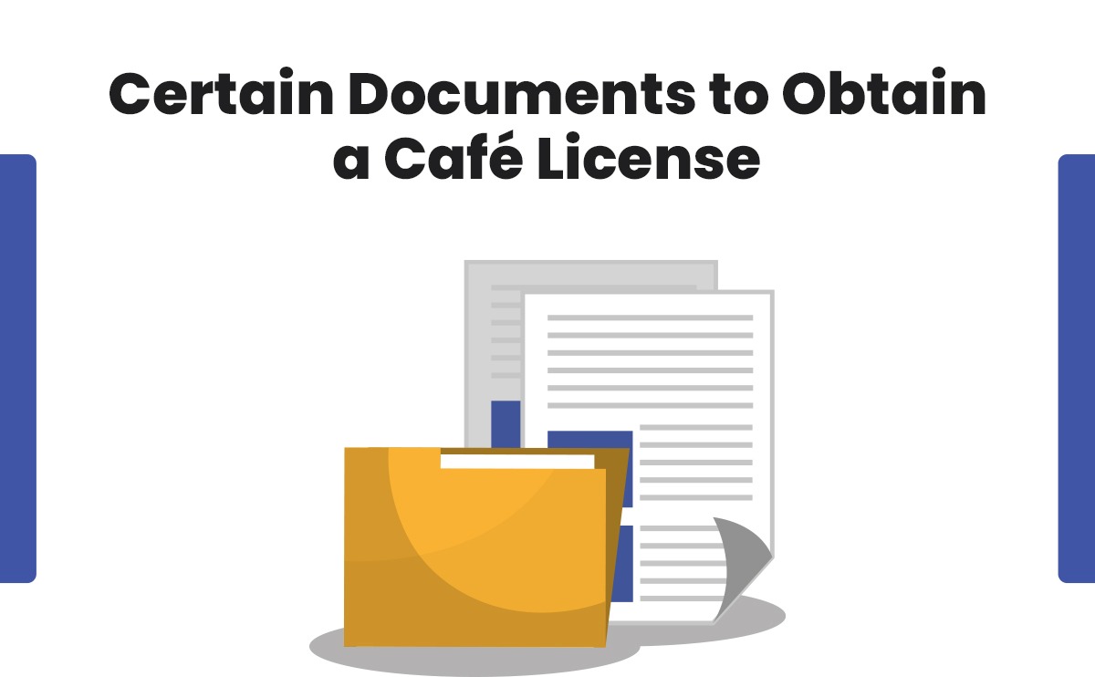 Certain Documents to Obtain a Cafe License