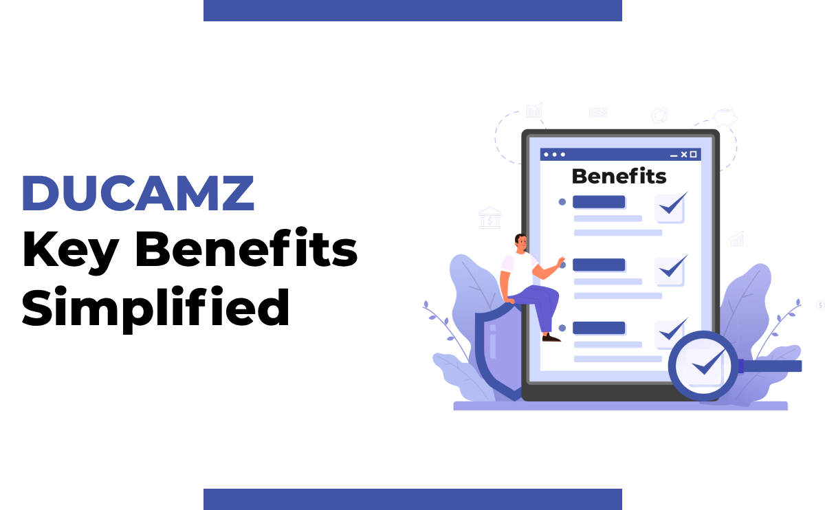 DUCAMZ Key Benefits Simplified